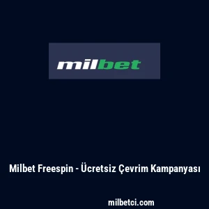 Milbet Freespin - &Uuml;cretsiz &Ccedil;evrim Kampanyası