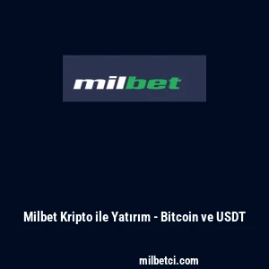 Milbet Kripto ile Yatırım - Bitcoin ve USDT