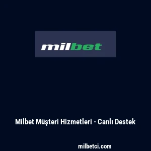 Milbet M&uuml;şteri Hizmetleri - Canlı Destek
